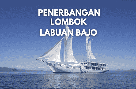 Penerbangan Lombok Labuan Bajo